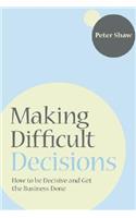 Making Difficult Decisions