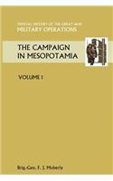 Campaign in Mesopotamia Vol I. Official History of the Great War Other Theatres