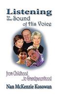 Listening to the Sound of His Voice-From Childhood to Grandparenthood