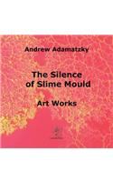 Silence of Slime Mould