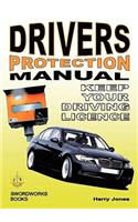 Driver's Protection Manual: Keep Your Driving Licence