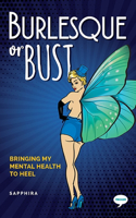 Burlesque or Bust: Bringing My Mental Health to Heel