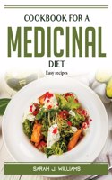 Cookbook for a Medicinal Diet