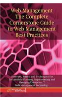 Web Applications - The Complete Cornerstone Guide to Web Applications Best Practices Concepts, Terms, and Techniques for Successfully Planning, Implementing and Managing Web Applications