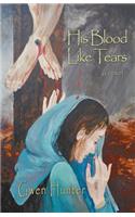 His Blood Like Tears