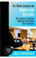 Six-Word Lessons for Compelling Speeches
