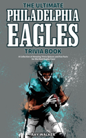 Ultimate Philadelphia Eagles Trivia Book