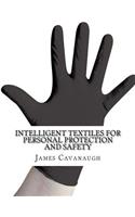 Intelligent Textiles for Personal Protection and Safety