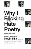 Why I F*cking Hate Poetry