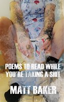 Poems to read while you're taking a shit