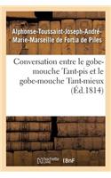 Conversation Entre Le Gobe-Mouche Tant-Pis Et Le Gobe-Mouche Tant-Mieux