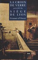 Croix de Verre précédé du Le Siège de Lyon