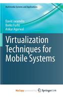 Virtualization Techniques for Mobile Systems