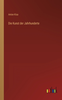 Die Kunst der Jahrhunderte