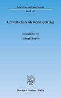 Umweltschutz ALS Rechtsprivileg