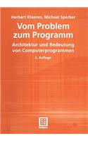Von Problem Zum Programm: Architektur Und Bedeutung Von Computerprogrammen