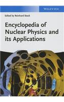 Encyclopedia of Nuclear Physics and Its Applications