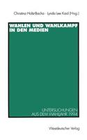 Wahlen Und Wahlkampf in Den Medien