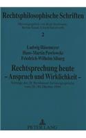 Rechtsprechung Heute - Anspruch Und Wirklichkeit -: Vortraege Der 28. Reinhaeuser Juristengespraeche 28.-30. Oktober 1994(2 Rechtsphilosophische Schriften - Untersuchungen Zur Rechtswi)