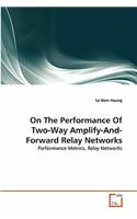 On The Performance Of Two-Way Amplify-And-Forward Relay Networks