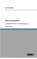 Was ist Freundschaft?: Der Begriff der 'Philia' in Platons Dialog Lysis(German)