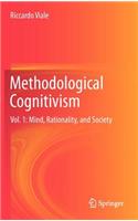 Methodological Cognitivism: Vol. 1: Mind, Rationality, and Society