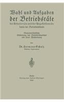 Wahl Und Aufgaben Der Betriebsräte Der Arbeiterräte Und Der Angestelltenräte Sowie Der Betriebsobleute: Gemeinverständliche Erläuterung Des Betriebsrätegesetzes Und Seiner Wahlordnung