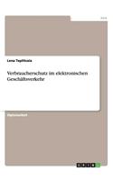 Verbraucherschutz im elektronischen Geschäftsverkehr