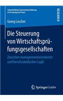 Die Steuerung von Wirtschaftsprüfungsgesellschaften