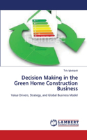 Decision Making in the Green Home Construction Business