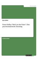 Franz Kafkas "Brief an den Vater". Eine psychoanalytische Deutung