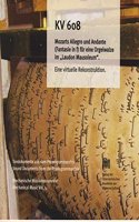 Kv 608 Mozarts Allegro Und Andante (Fantasie in F) Fur Eine Orgelwalze Im Laudon Mausoleum