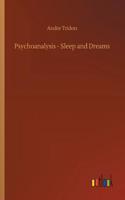 Psychoanalysis - Sleep and Dreams