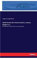 Jakob Sarasin der Freund Lavaters, Lenzens, Klingers u.a.: Ein Beitrag zur Geschichte der Genieperiode