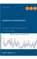 Suspense im Animationsfilm Band II Szenen 2 - 21: Grundlagen der quantitativen Spannungsanalyse. Studienbeispiel Ice Age 3(German)