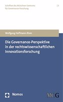 Die Governance-Perspektive in Der Rechtswissenschaftlichen Innovationsforschung