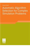 Automatic Algorithm Selection for Complex Simulation Problems