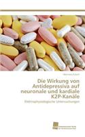 Wirkung von Antidepressiva auf neuronale und kardiale K2P-Kanäle
