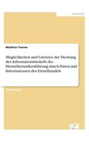 Möglichkeiten und Grenzen der Deckung des Informationsbedarfs der Herstellermarkenführung durch Daten und Informationen des Einzelhandels