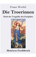 Troerinnen (Großdruck): Nach der Tragödie des Euripides
