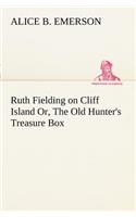 Ruth Fielding on Cliff Island Or, The Old Hunter's Treasure Box