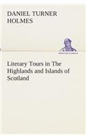 Literary Tours in The Highlands and Islands of Scotland