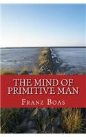 The Mind of Primitive Man: The original edition of 1938(English)