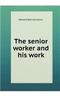 The senior worker and his work