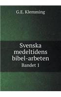 Svenska medeltidens bibel-arbeten Bandet 1