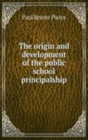 origin and development of the public school principalship