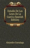 Estudio De Las Leyes De La Guerra (Spanish Edition)
