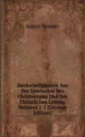 Denkwurdigkeiten Aus Der Geschichte Des Christentums Und Des Christlichen Lebens, Volumes 2-3 (German Edition)