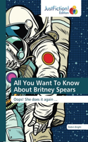 All You Want To Know About Britney Spears