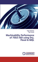 Machinability Performance of 700/3 ADI using Dry, Flood & MQL